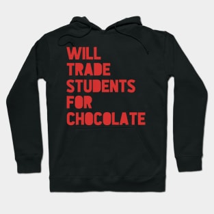 Will Trade Students For Chocolate Valentine_s Day Teacher Hoodie